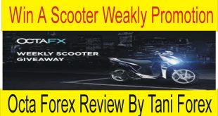 Win A Scooter Every Week Octa Promotion 2018 Review by Tani Forex