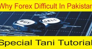 Why Forex Trading Difficult For Pakistani Traders Tani Forex Tutorial