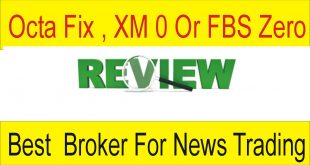 Octafx Fix , XM Zero Or FBS Zero spread Best account For News Trading