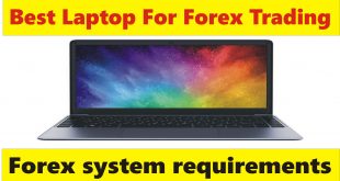 What is the best Laptop for Forex trading, Requirements of forex system