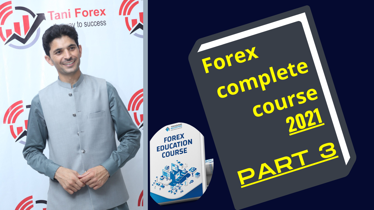 Forex Complete Course 2021 Part 3 | Taniforex Trading Course for Beginners in Urdu and Hindi