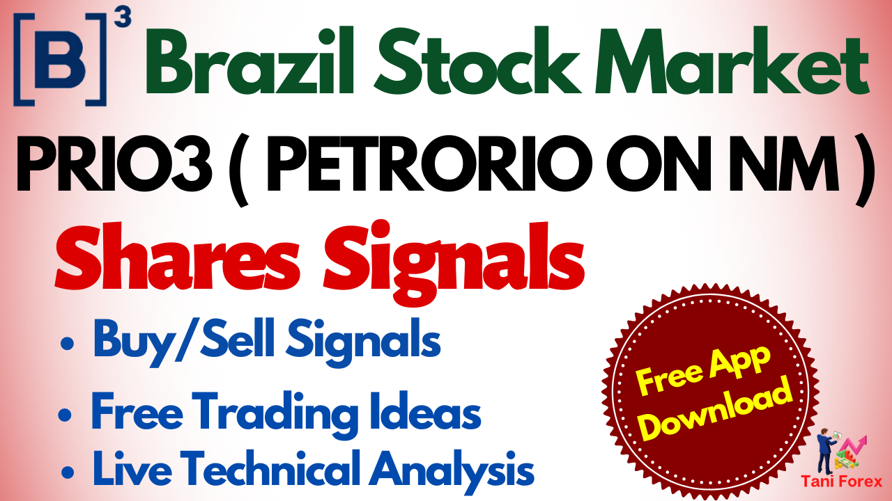 PRIO3 ( PETRORIO ON NM ) Stock Price Signals, Live Share News & Free Trading Ideas App