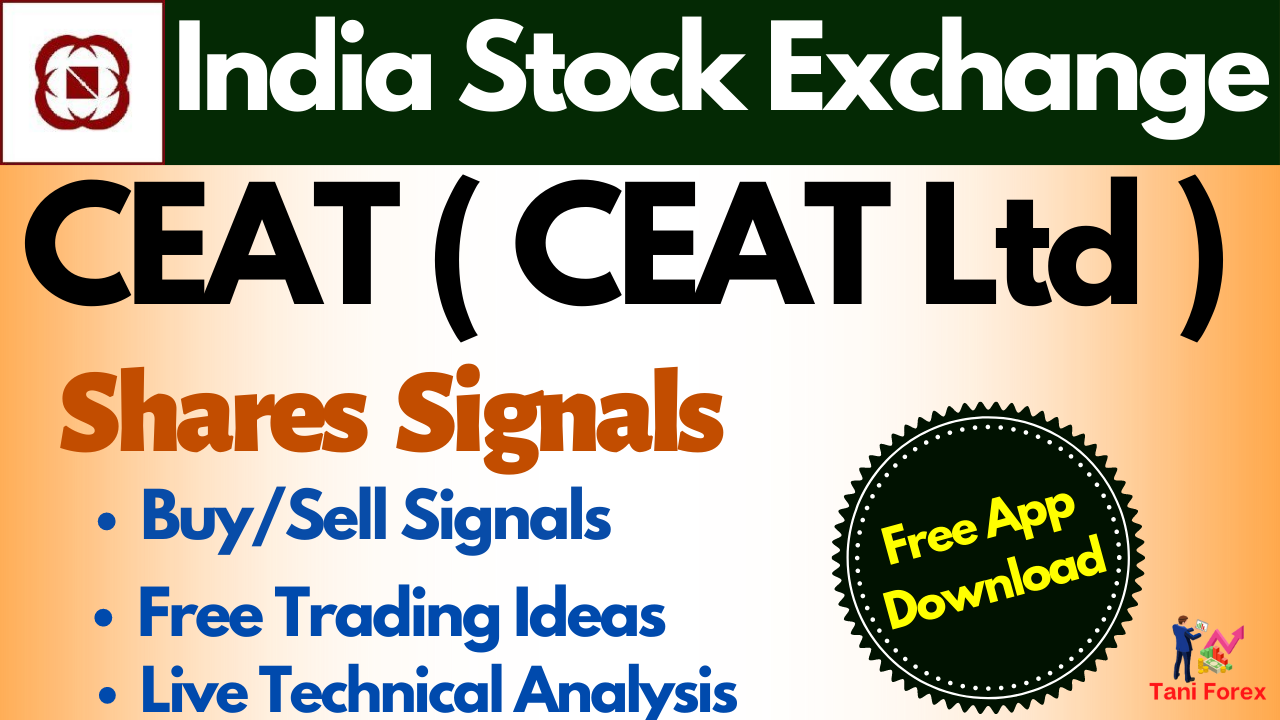 CEAT ( CEAT Ltd ) Stock Price Signals, Live Share News & Free Trading Ideas App