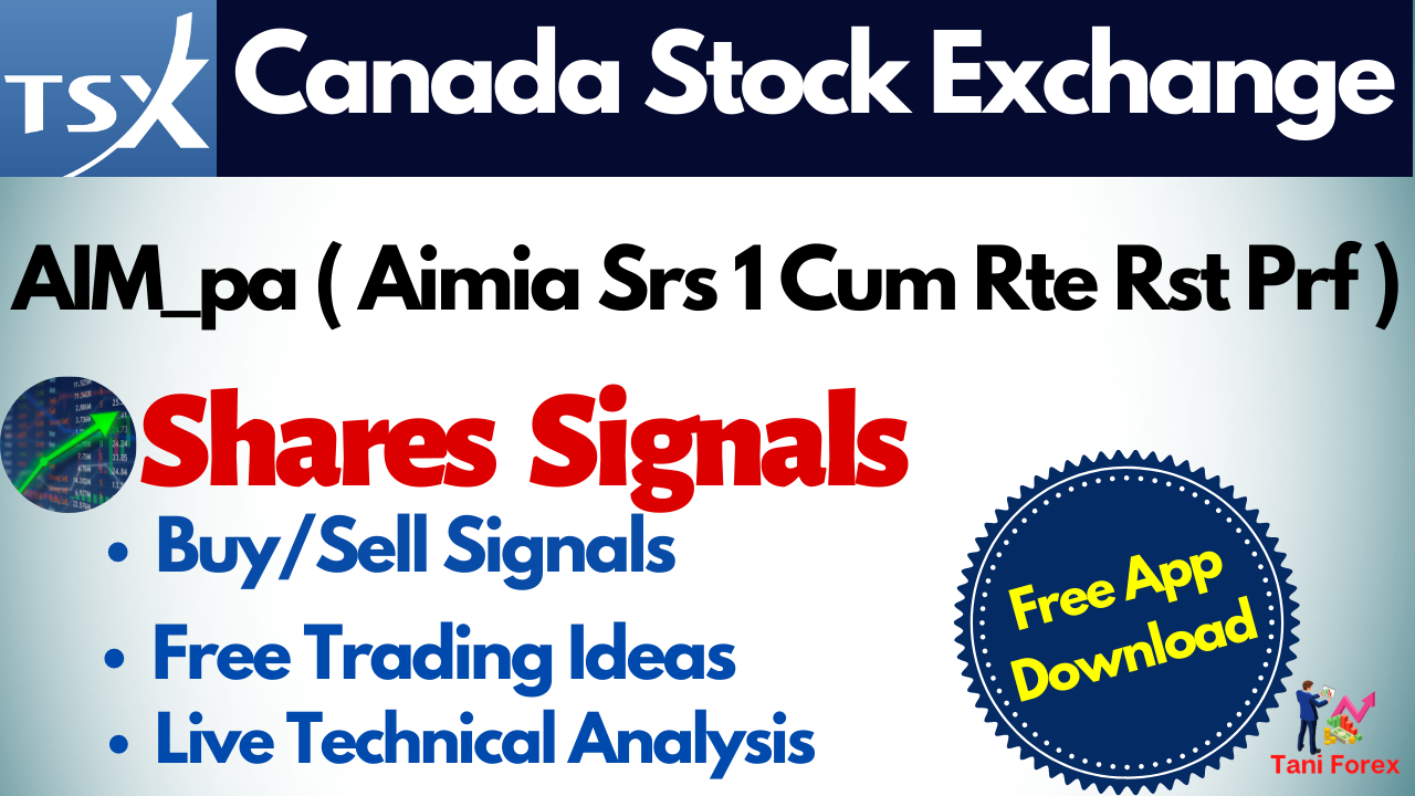 AIM_pa ( Aimia Srs 1 Cum Rte Rst Prf ) Stock Price Signals, Live Share News & Free Trading Ideas App