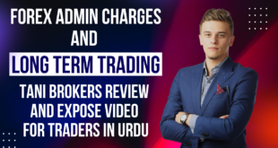 Forex admin charges and long term trading! Tani Brokers review and expose video for Traders in Urdu