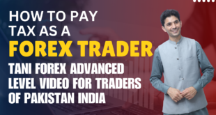 How to pay tax as a forex trader | Tani Forex advanced level video for traders of Pakistan India